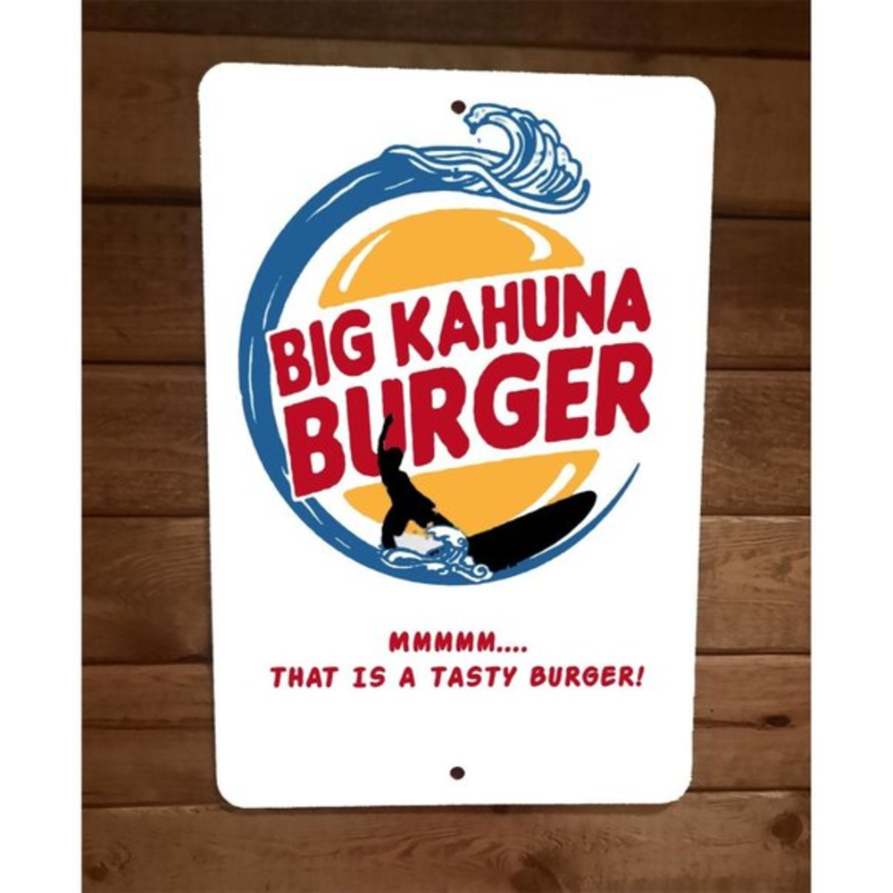 Big Kahuna Burger‎ Mmmmm That is a tasty Burger 8x12 Metal Wall Sign